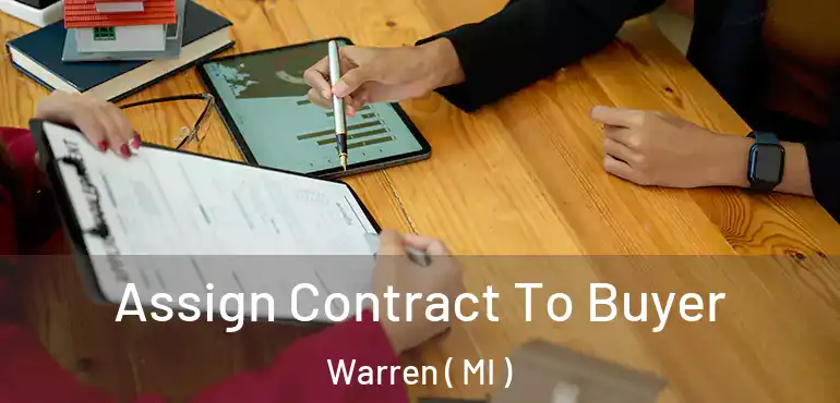  Assign Contract To Buyer Warren ( MI )