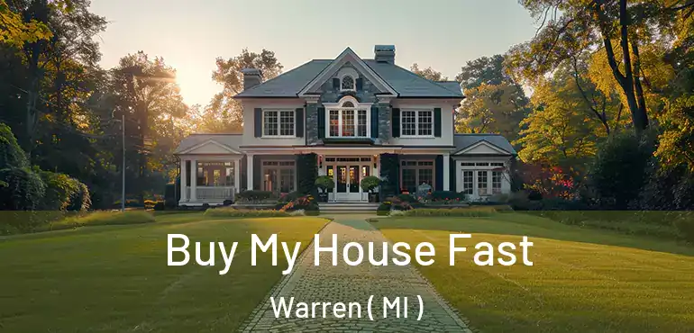  Buy My House Fast Warren ( MI )