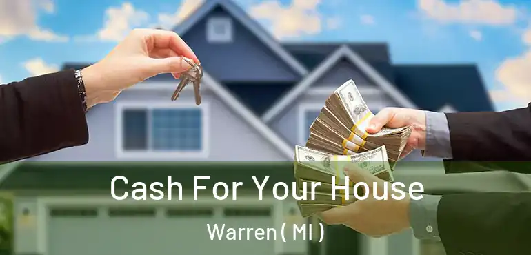  Cash For Your House Warren ( MI )