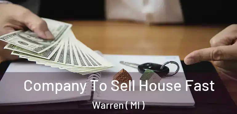  Company To Sell House Fast Warren ( MI )