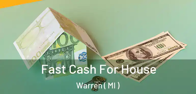  Fast Cash For House Warren ( MI )