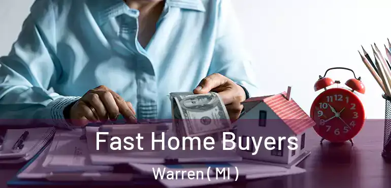  Fast Home Buyers Warren ( MI )