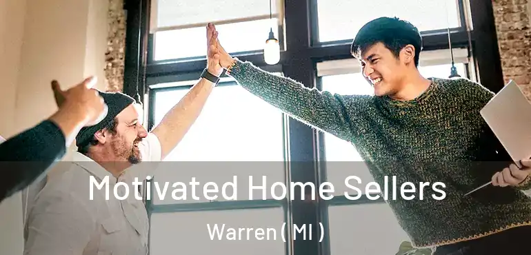  Motivated Home Sellers Warren ( MI )