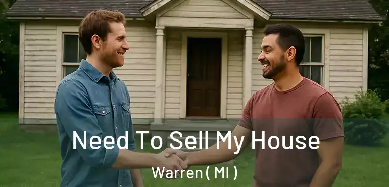  Need To Sell My House Warren ( MI )