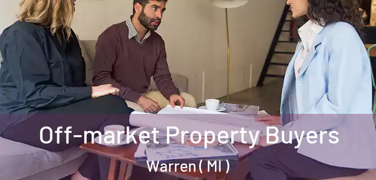  Off-market Property Buyers Warren ( MI )