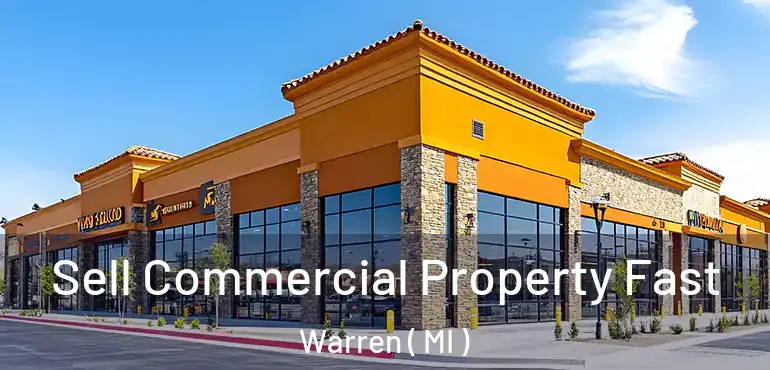  Sell Commercial Property Fast Warren ( MI )