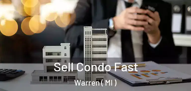  Sell Condo Fast Warren ( MI )