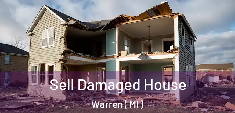  Sell Damaged House Warren ( MI )