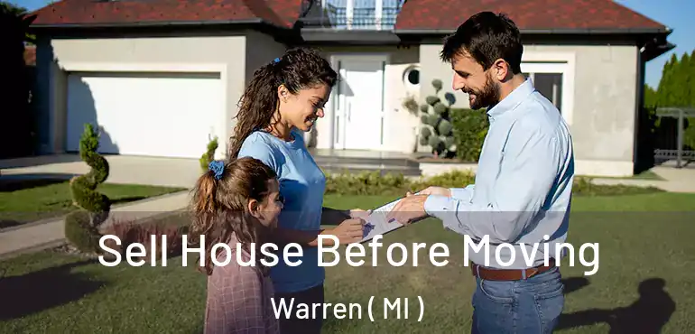  Sell House Before Moving Warren ( MI )