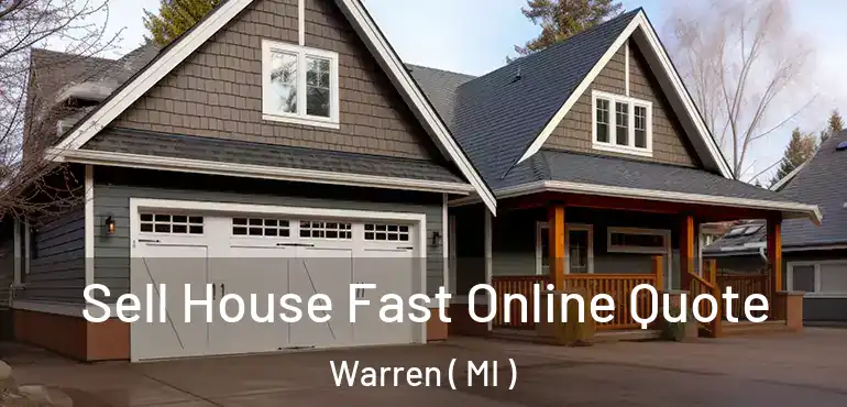  Sell House Fast Online Quote Warren ( MI )