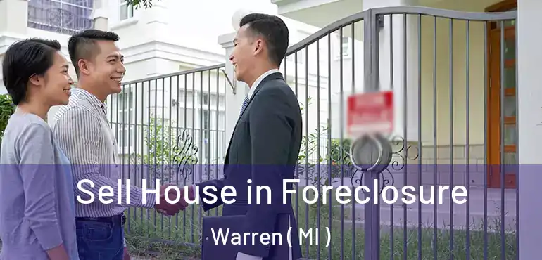  Sell House in Foreclosure Warren ( MI )