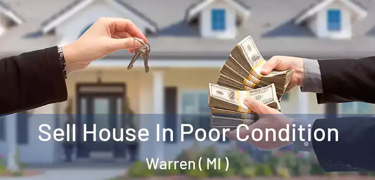  Sell House In Poor Condition Warren ( MI )