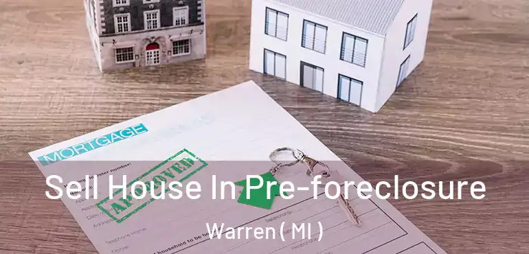  Sell House In Pre-foreclosure Warren ( MI )