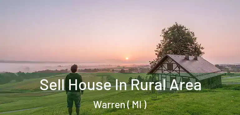  Sell House In Rural Area Warren ( MI )