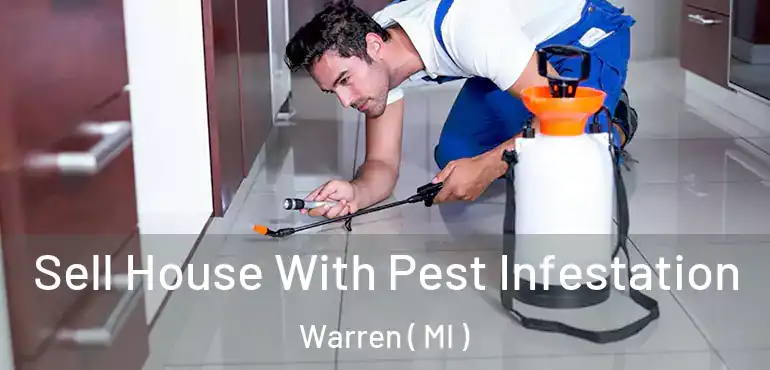  Sell House With Pest Infestation Warren ( MI )