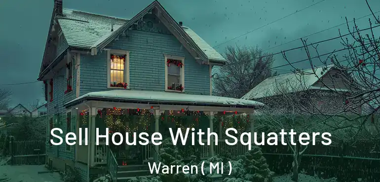  Sell House With Squatters Warren ( MI )