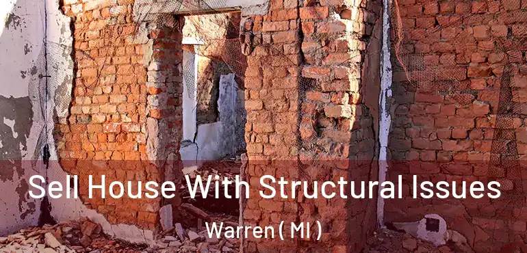  Sell House With Structural Issues Warren ( MI )