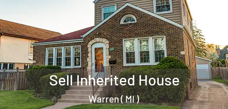  Sell Inherited House Warren ( MI )