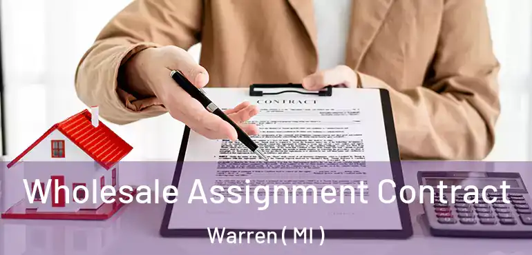 Wholesale Assignment Contract Warren ( MI )