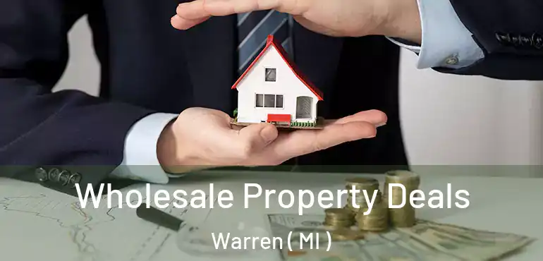  Wholesale Property Deals Warren ( MI )